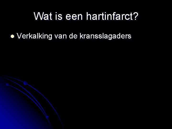 Wat is een hartinfarct? l Verkalking van de kransslagaders 