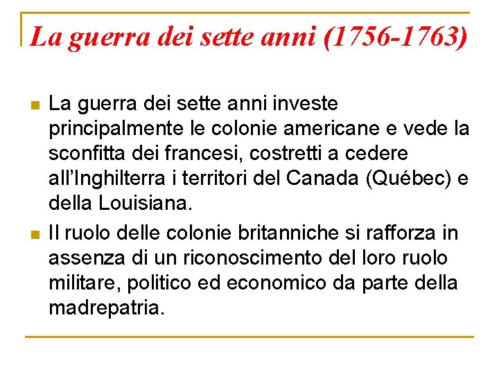 La guerra dei sette anni (1756 -1763) n n La guerra dei sette anni