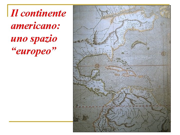 Il continente americano: uno spazio “europeo” 