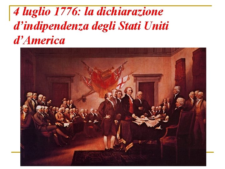 4 luglio 1776: la dichiarazione d’indipendenza degli Stati Uniti d’America 