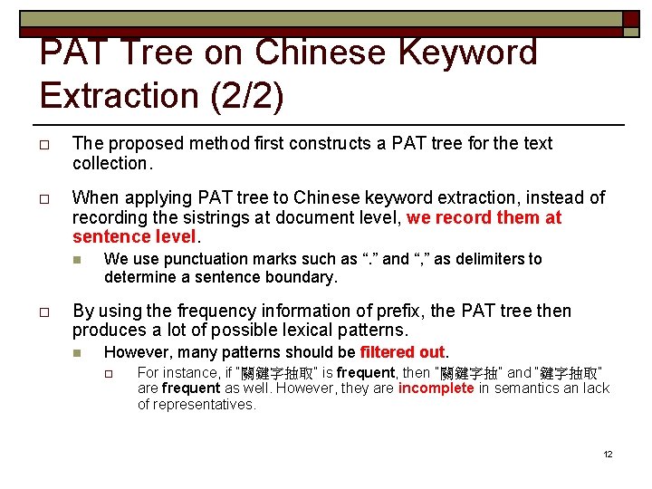PAT Tree on Chinese Keyword Extraction (2/2) o The proposed method first constructs a