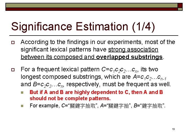 Significance Estimation (1/4) o According to the findings in our experiments, most of the
