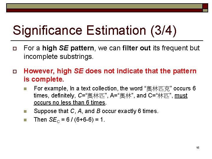 Significance Estimation (3/4) o For a high SE pattern, we can filter out its