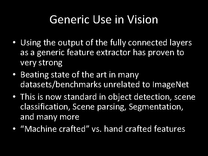 Generic Use in Vision • Using the output of the fully connected layers as
