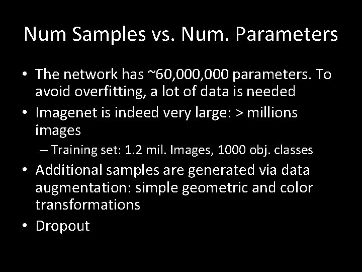 Num Samples vs. Num. Parameters • The network has ~60, 000 parameters. To avoid