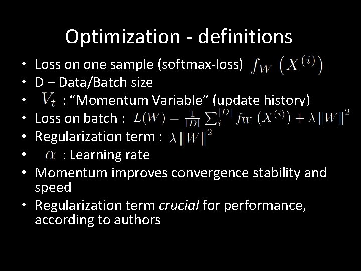 Optimization - definitions Loss on one sample (softmax-loss) D – Data/Batch size : “Momentum