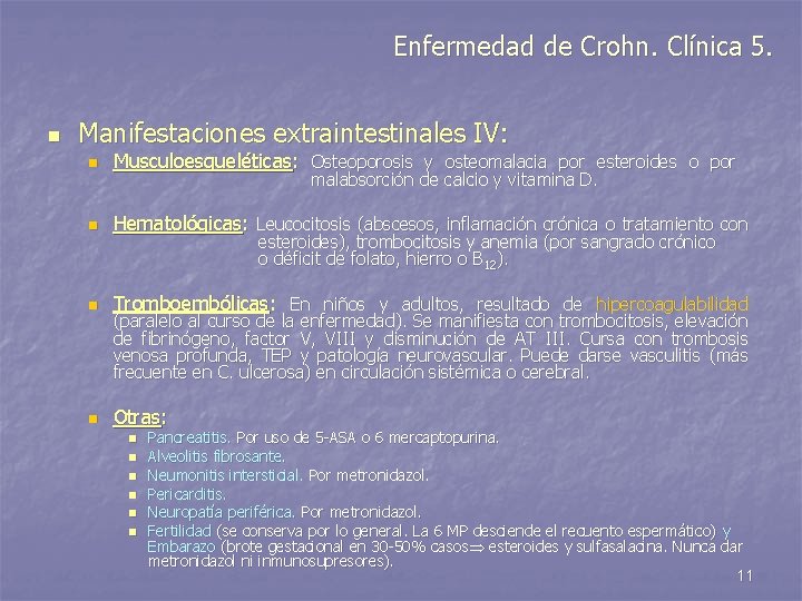 Enfermedad de Crohn. Clínica 5. n Manifestaciones extraintestinales IV: n Musculoesqueléticas: Osteoporosis y osteomalacia