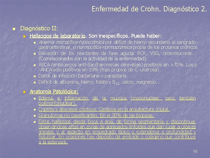 Enfermedad de Crohn. Diagnóstico 2. n Diagnóstico II: n Hallazgos de laboratorio. Son inespecíficos.