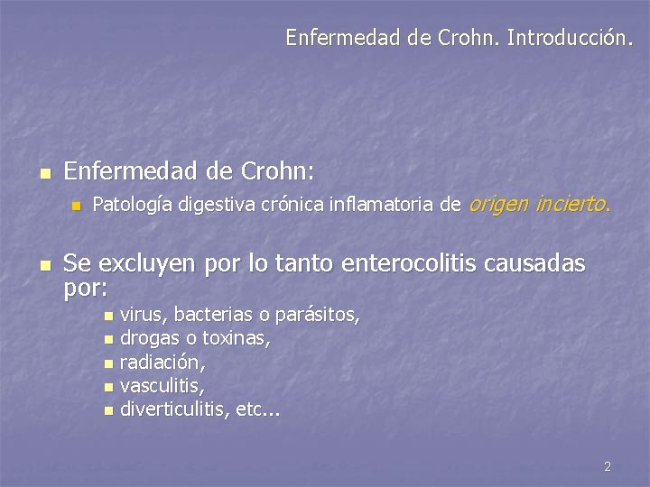 Enfermedad de Crohn. Introducción. n Enfermedad de Crohn: n n Patología digestiva crónica inflamatoria