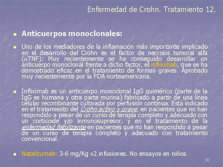 Enfermedad de Crohn. Tratamiento 12. n n Anticuerpos monoclonales: Uno de los mediadores de