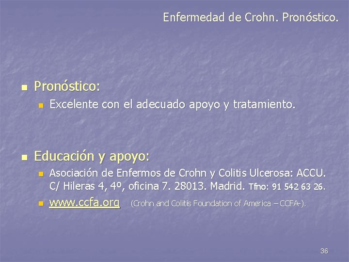 Enfermedad de Crohn. Pronóstico. n Pronóstico: n n Excelente con el adecuado apoyo y