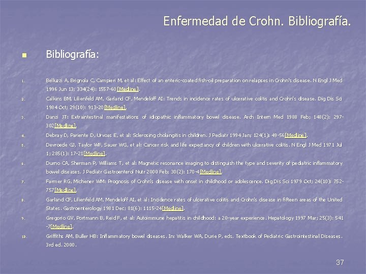 Enfermedad de Crohn. Bibliografía. n Bibliografía: 1. Belluzzi A, Brignola C, Campieri M, et