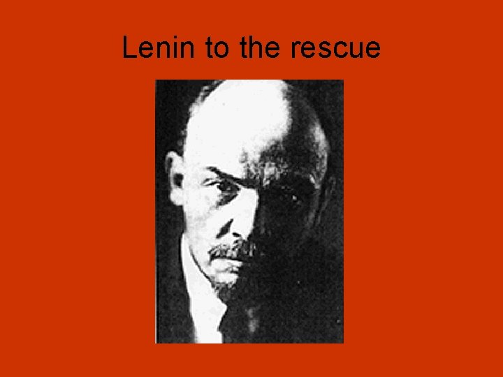 Lenin to the rescue 