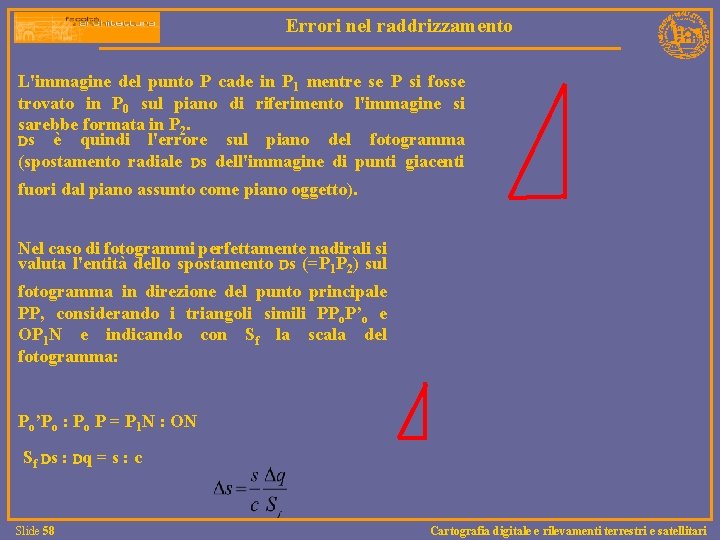 Errori nel raddrizzamento L'immagine del punto P cade in P 1 mentre se P