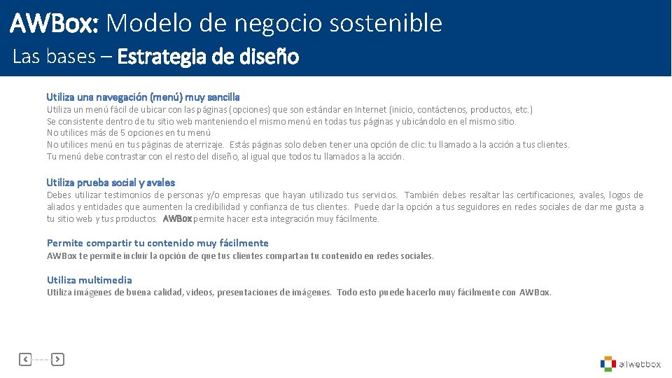 AWBox: Modelo de negocio sostenible 15 Las bases – Estrategia de diseño Utiliza una