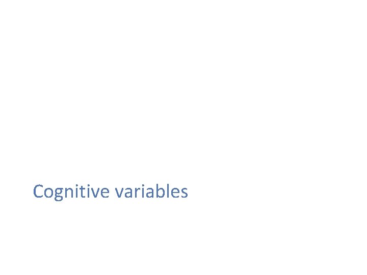 Cognitive variables 