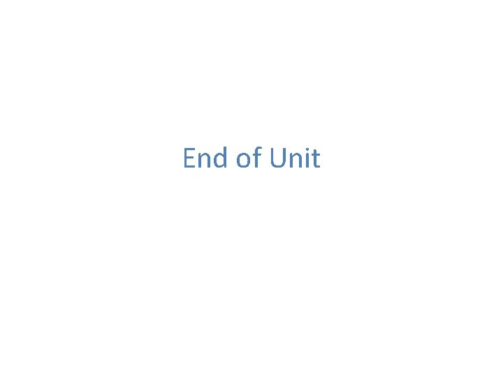 End of Unit 