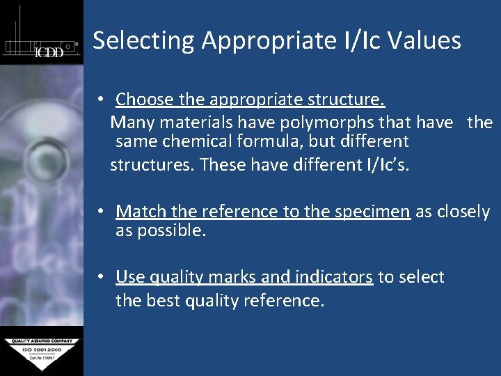 Selecting Appropriate I/Ic Values • Choose the appropriate structure. Many materials have polymorphs that