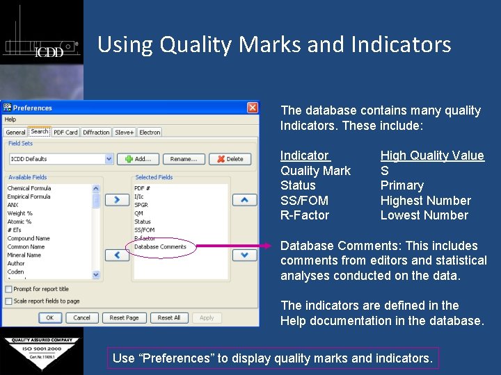 Using Quality Marks and Indicators The database contains many quality Indicators. These include: Indicator