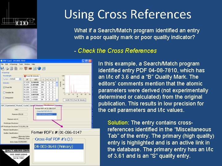 Using Cross References What if a Search/Match program identified an entry with a poor