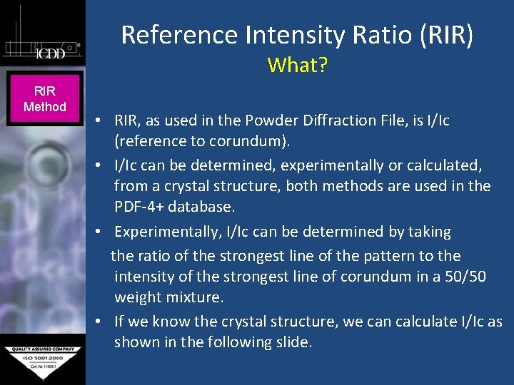 Reference Intensity Ratio (RIR) What? RIR Method • RIR, as used in the Powder