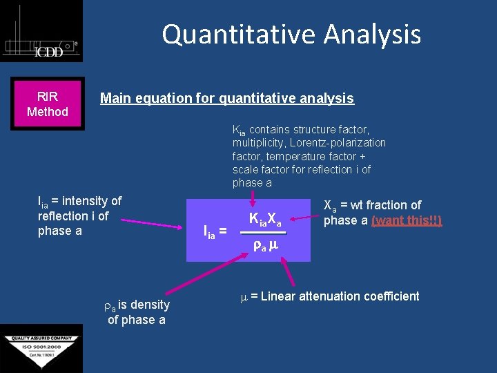 Quantitative Analysis RIR Method Main equation for quantitative analysis Kia contains structure factor, multiplicity,
