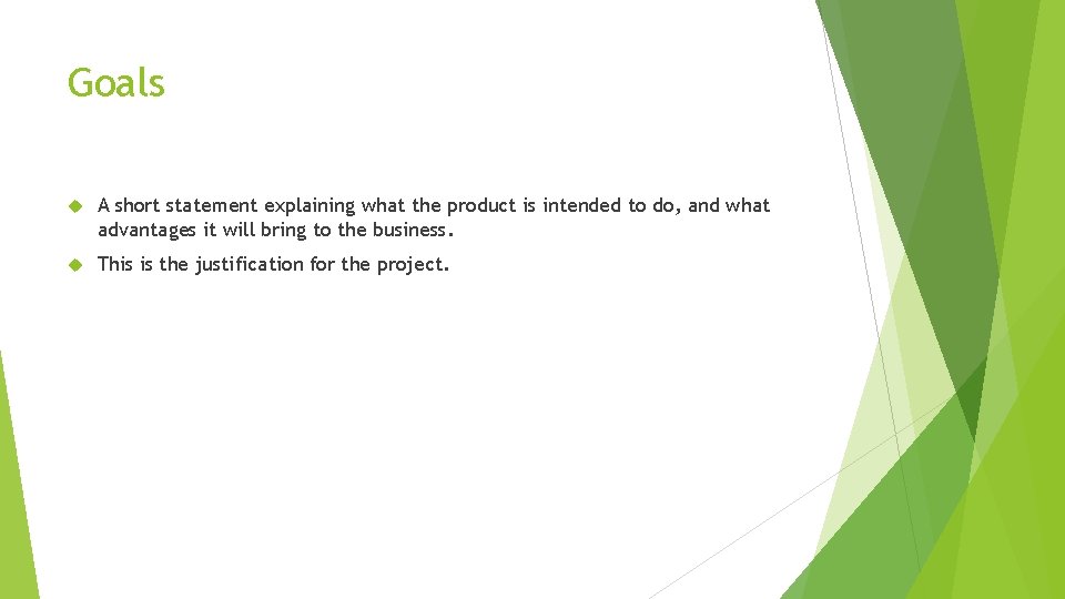 Goals A short statement explaining what the product is intended to do, and what Goals A short statement explaining what the product is intended to do, and what