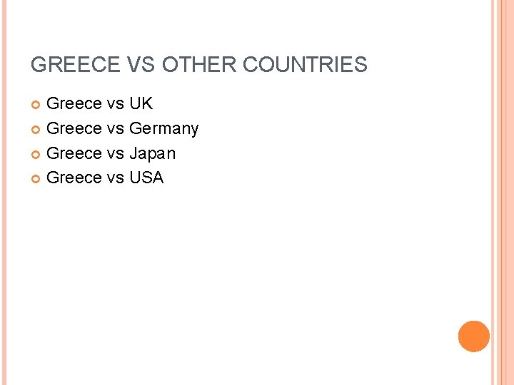 GREECE VS OTHER COUNTRIES Greece vs UK Greece vs Germany Greece vs Japan Greece