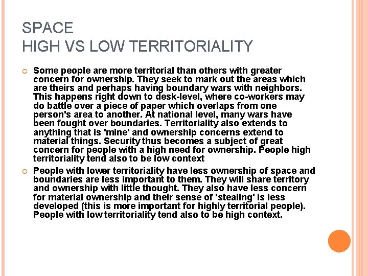 SPACE HIGH VS LOW TERRITORIALITY Some people are more territorial than others with greater