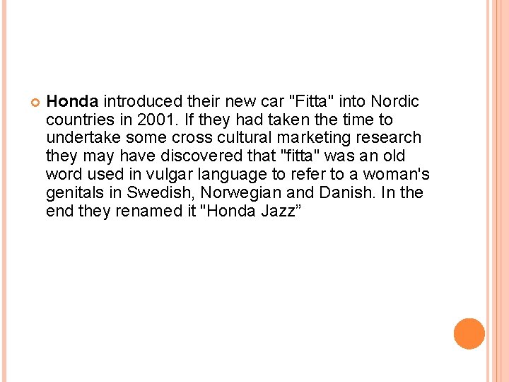  Honda introduced their new car "Fitta" into Nordic countries in 2001. If they