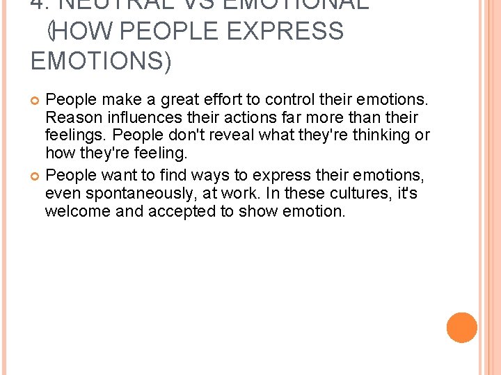 4. NEUTRAL VS EMOTIONAL  (HOW PEOPLE EXPRESS EMOTIONS) People make a great effort to