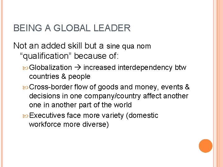 BEING A GLOBAL LEADER Not an added skill but a sine qua nom “qualification”