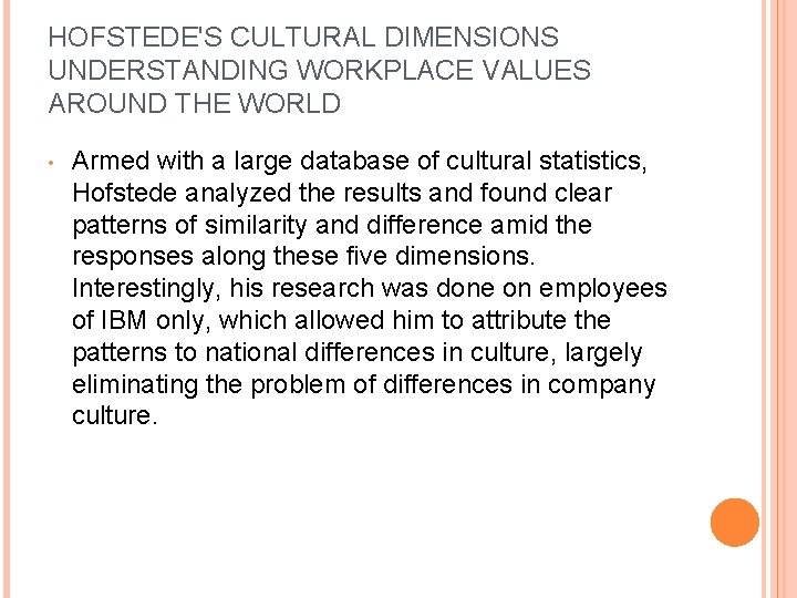 HOFSTEDE'S CULTURAL DIMENSIONS UNDERSTANDING WORKPLACE VALUES AROUND THE WORLD • Armed with a large