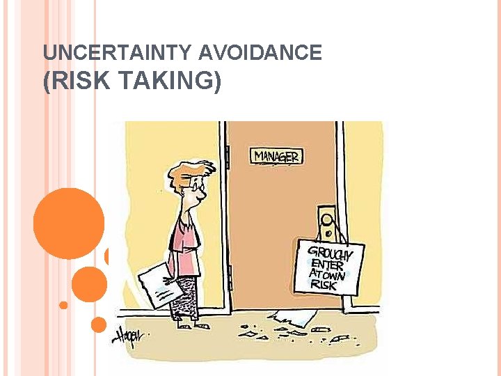 UNCERTAINTY AVOIDANCE (RISK TAKING) 