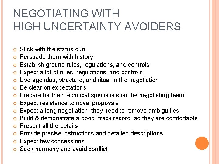 NEGOTIATING WITH HIGH UNCERTAINTY AVOIDERS Stick with the status quo Persuade them with history