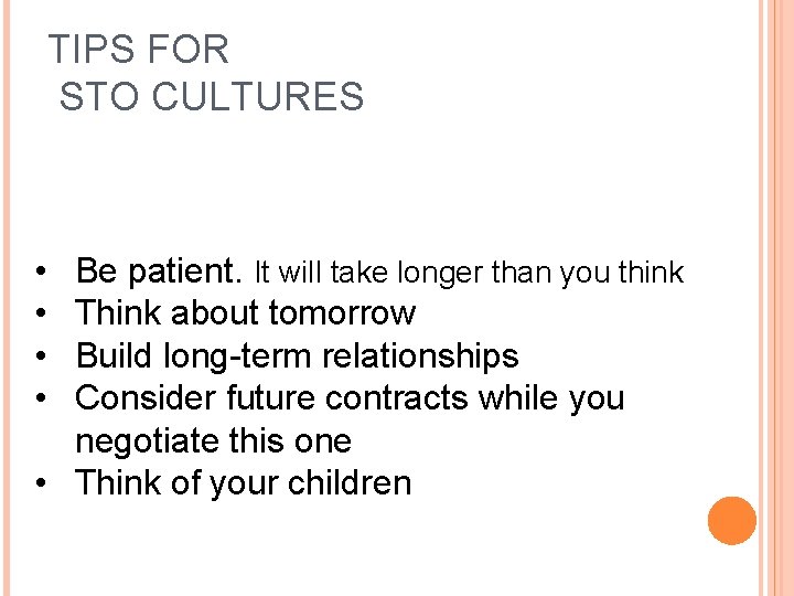 TIPS FOR STO CULTURES • • Be patient. It will take longer than you