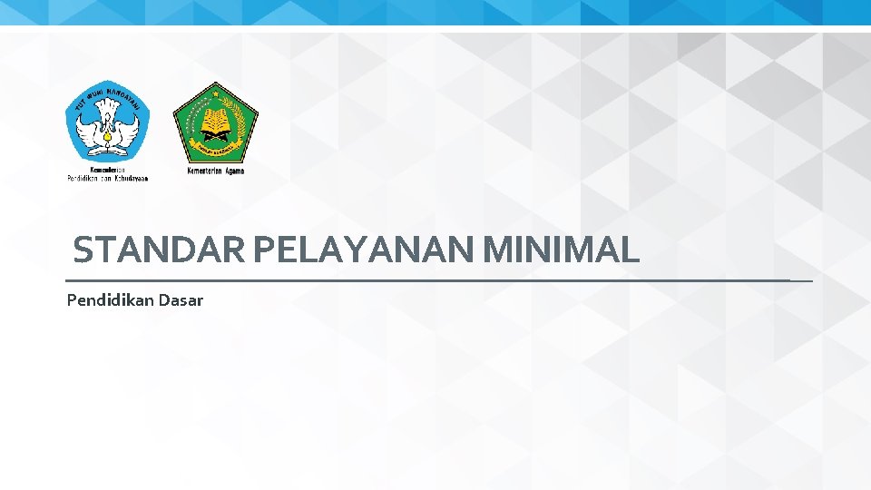 STANDAR PELAYANAN MINIMAL Pendidikan Dasar 