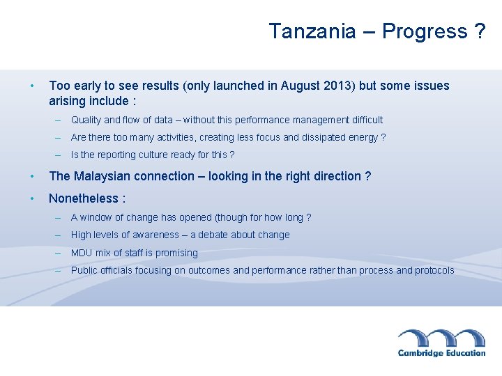 Tanzania – Progress ? • Too early to see results (only launched in August