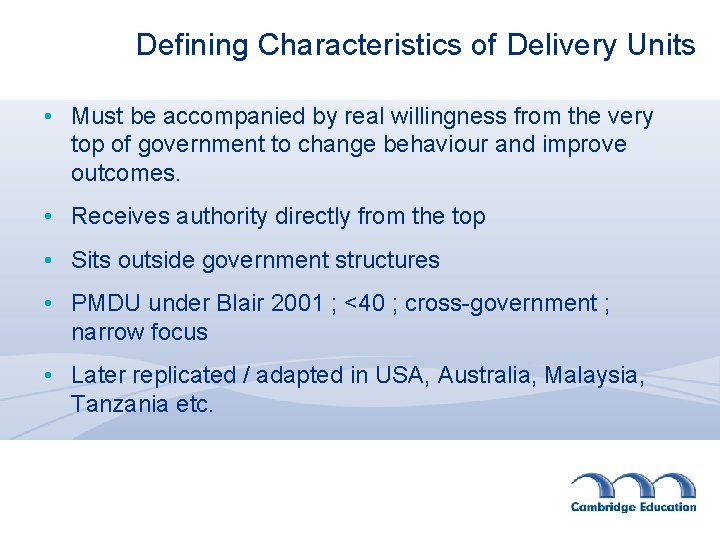 Defining Characteristics of Delivery Units • Must be accompanied by real willingness from the