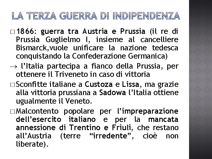 � 1866: guerra tra Austria e Prussia (il re di Prussia Guglielmo I, insieme � 1866: guerra tra Austria e Prussia (il re di Prussia Guglielmo I, insieme