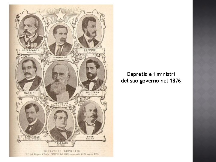 Depretis e i ministri del suo governo nel 1876 Depretis e i ministri del suo governo nel 1876