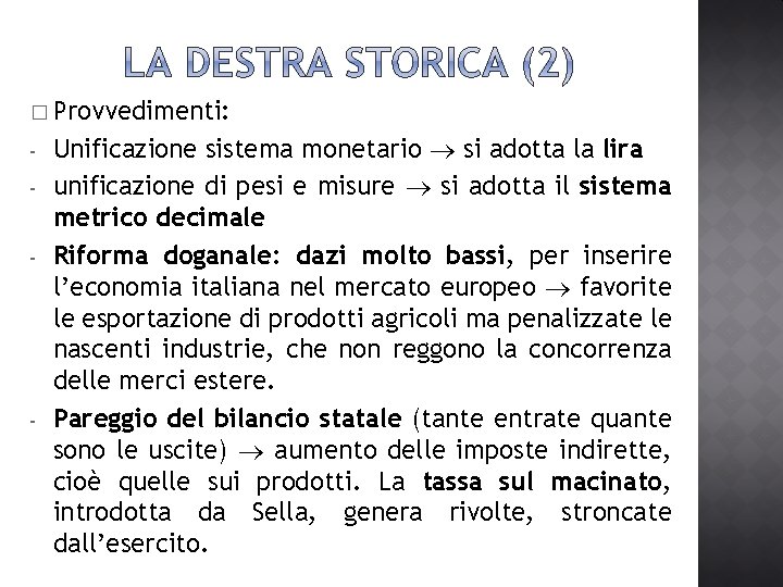 � Provvedimenti: - - Unificazione sistema monetario si adotta la lira unificazione di pesi � Provvedimenti: - - Unificazione sistema monetario si adotta la lira unificazione di pesi