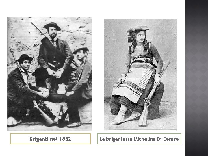 Briganti nel 1862 La brigantessa Michelina Di Cesare Briganti nel 1862 La brigantessa Michelina Di Cesare