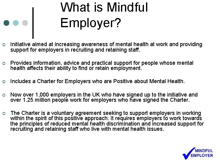 What is Mindful Employer? ¢ Initiative aimed at increasing awareness of mental health at