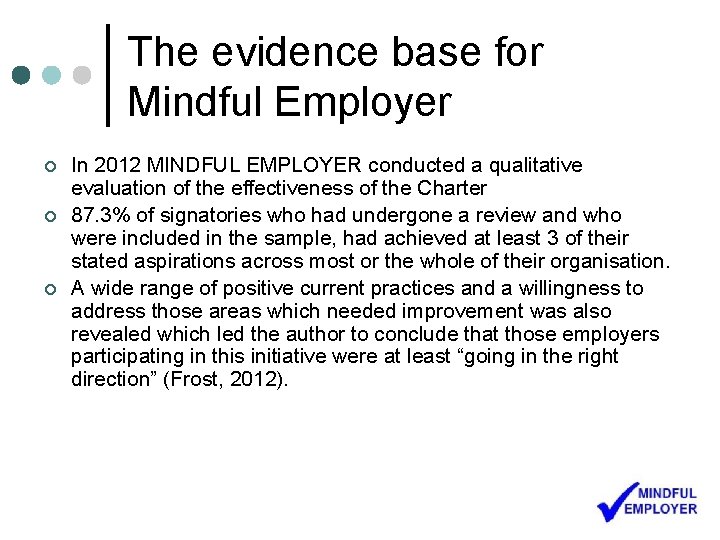 The evidence base for Mindful Employer ¢ ¢ ¢ In 2012 MINDFUL EMPLOYER conducted