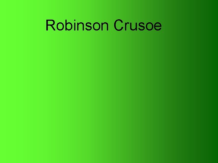Robinson Crusoe Robinson Crusoe