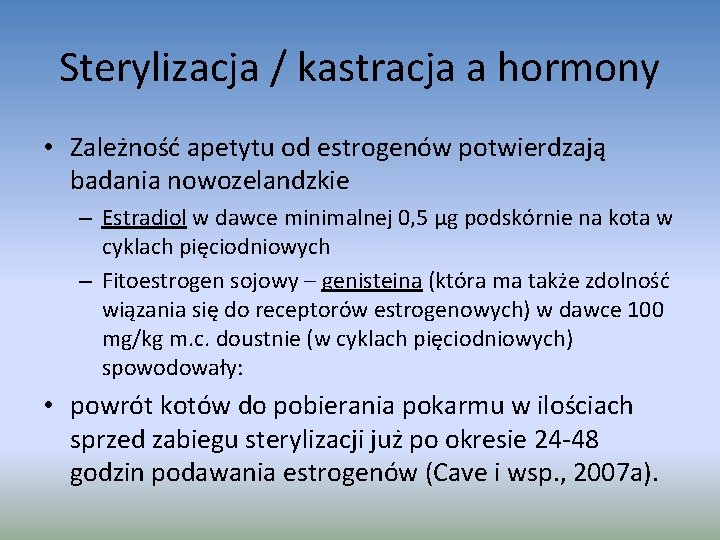 Sterylizacja / kastracja a hormony • Zależność apetytu od estrogenów potwierdzają badania nowozelandzkie –