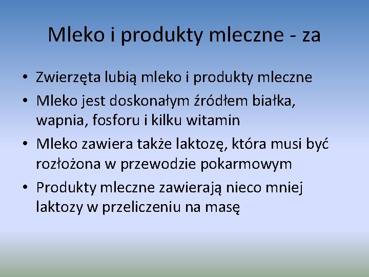 Mleko i produkty mleczne - za • Zwierzęta lubią mleko i produkty mleczne •