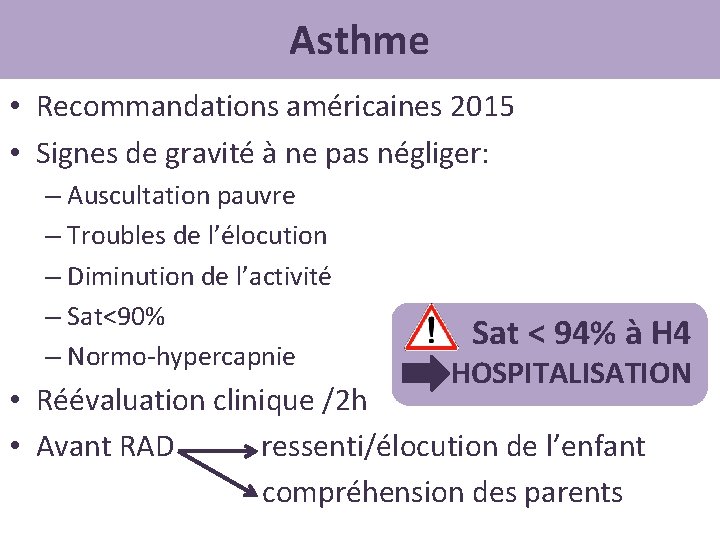 Asthme • Recommandations américaines 2015 • Signes de gravité à ne pas négliger: –