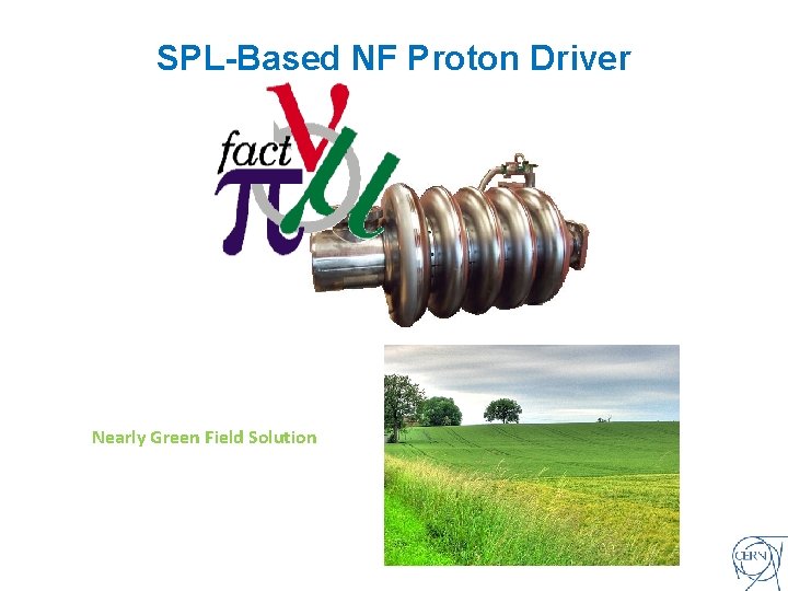 SPL-Based NF Proton Driver Nearly Green Field Solution 